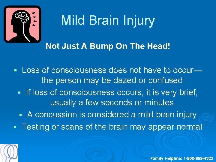Mild Brain Injury Not Just A Bump On The Head! Loss of consciousness does