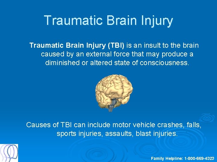 Traumatic Brain Injury (TBI) is an insult to the brain caused by an external