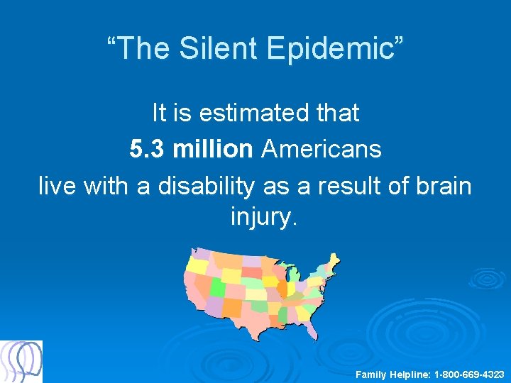 “The Silent Epidemic” It is estimated that 5. 3 million Americans live with a