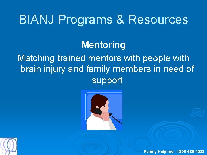 BIANJ Programs & Resources Mentoring Matching trained mentors with people with brain injury and