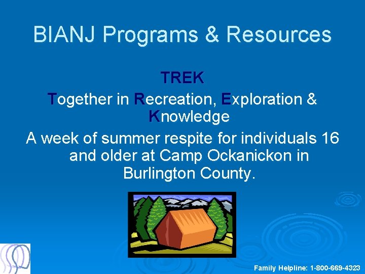 BIANJ Programs & Resources TREK Together in Recreation, Exploration & Knowledge A week of