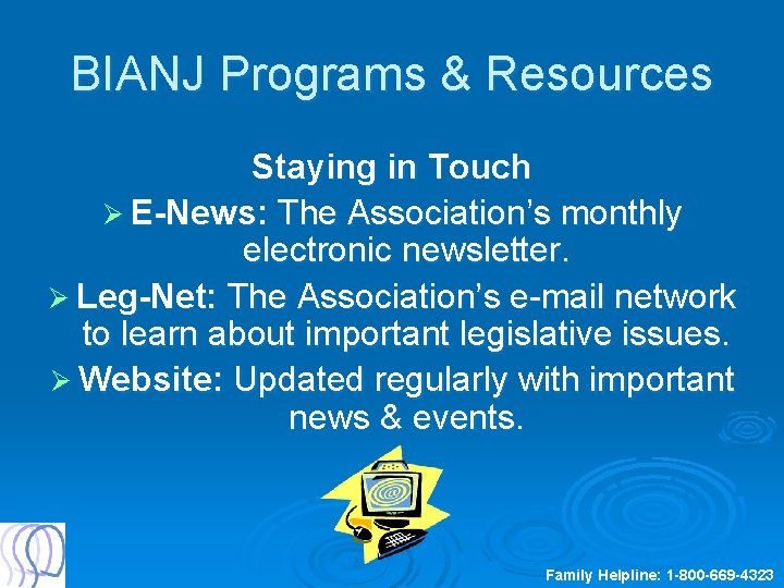 BIANJ Programs & Resources Staying in Touch Ø E-News: The Association’s monthly electronic newsletter.