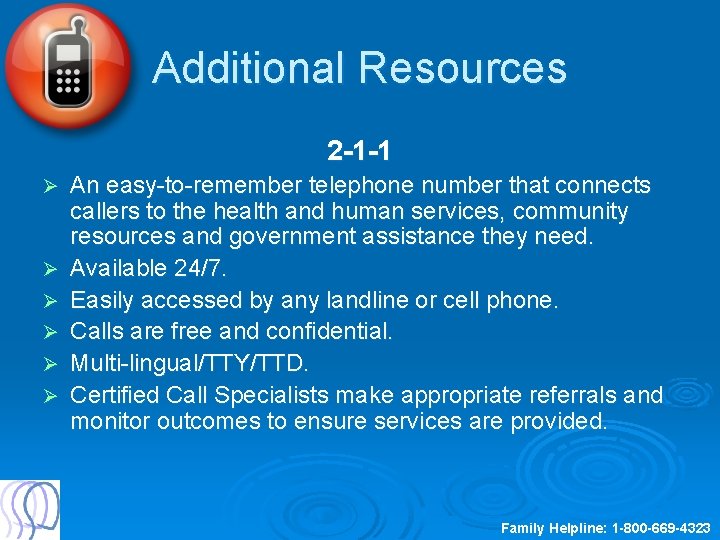 Additional Resources 2 -1 -1 Ø Ø Ø An easy-to-remember telephone number that connects