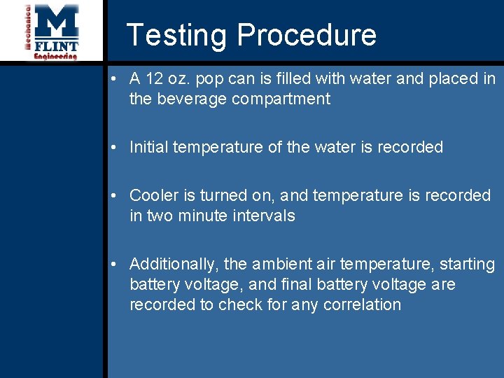 Testing Procedure • A 12 oz. pop can is filled with water and placed