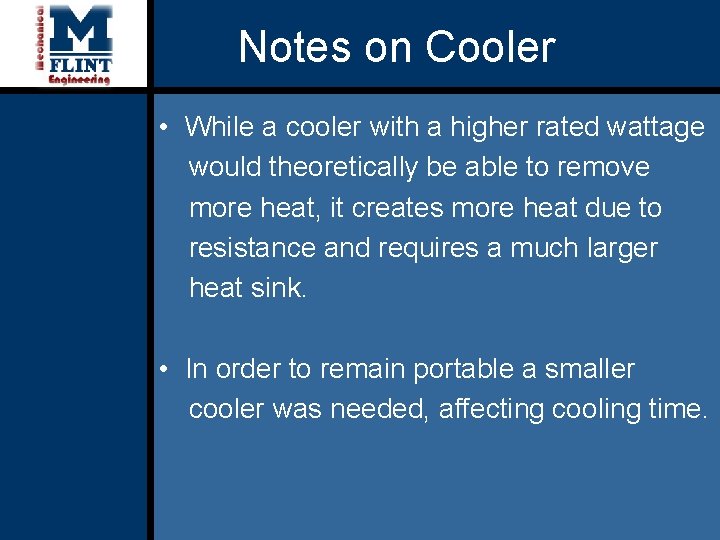 Notes on Cooler • While a cooler with a higher rated wattage would theoretically