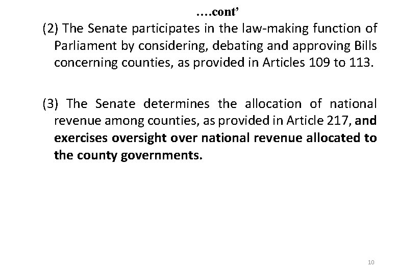 …. cont’ (2) The Senate participates in the law-making function of Parliament by considering,