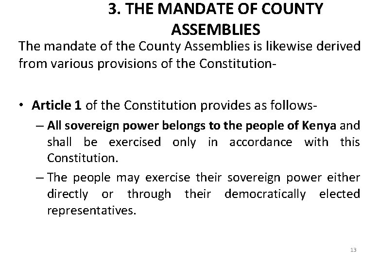 3. THE MANDATE OF COUNTY ASSEMBLIES The mandate of the County Assemblies is likewise