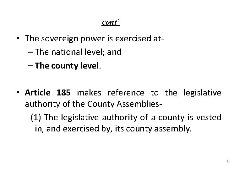 cont’ • The sovereign power is exercised at– The national level; and – The