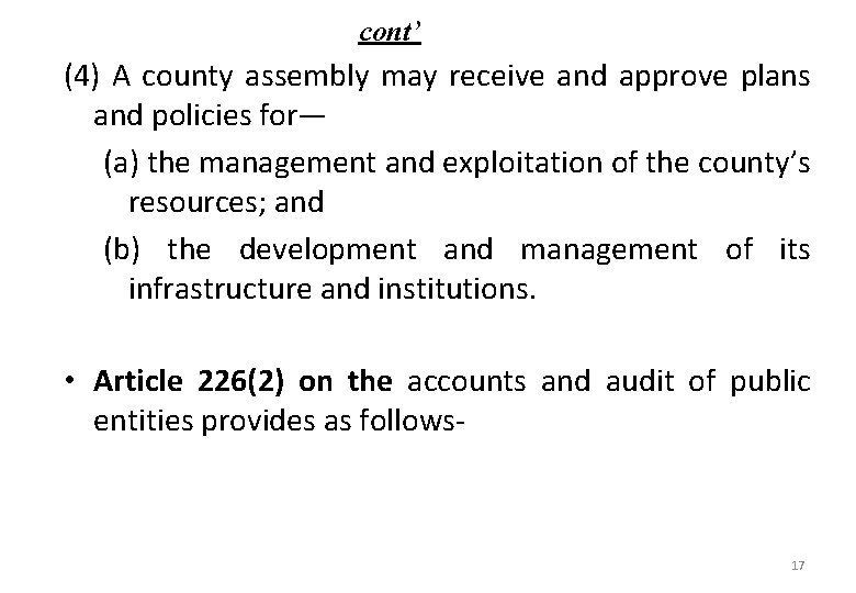 cont’ (4) A county assembly may receive and approve plans and policies for— (a)