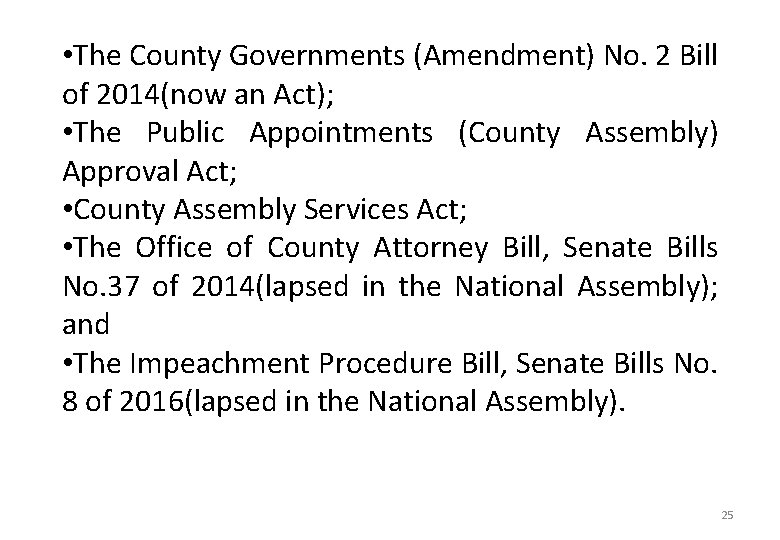  • The County Governments (Amendment) No. 2 Bill of 2014(now an Act); •