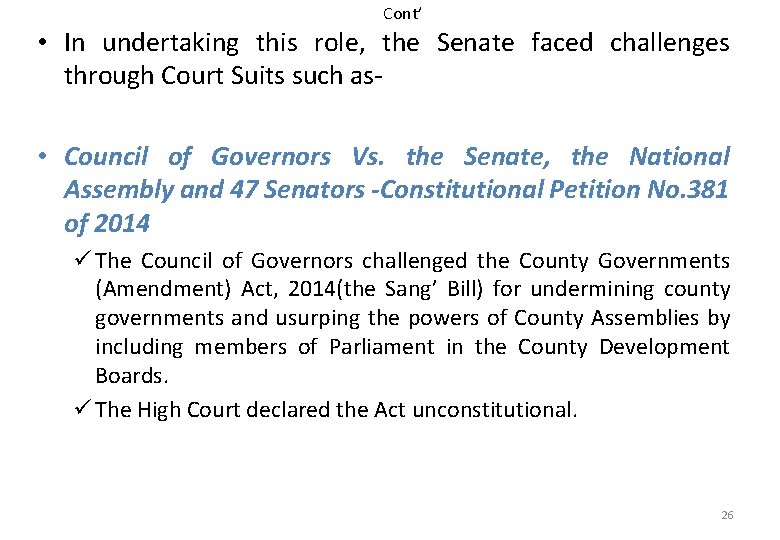 Cont’ • In undertaking this role, the Senate faced challenges through Court Suits such