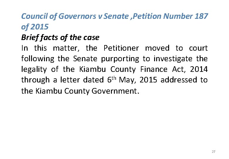 Council of Governors v Senate , Petition Number 187 of 2015 Brief facts of