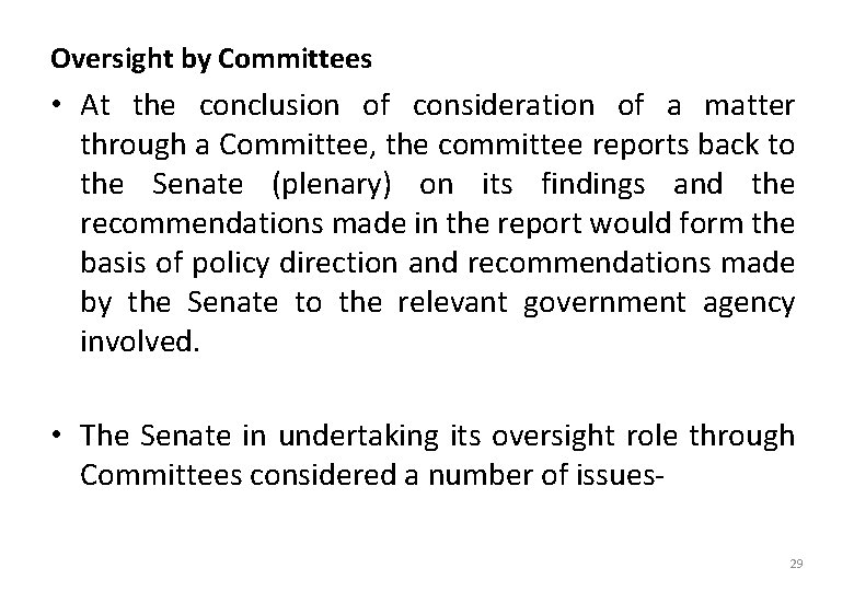 Oversight by Committees • At the conclusion of consideration of a matter through a