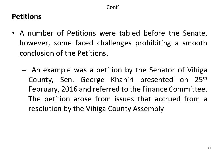 Cont’ Petitions • A number of Petitions were tabled before the Senate, however, some