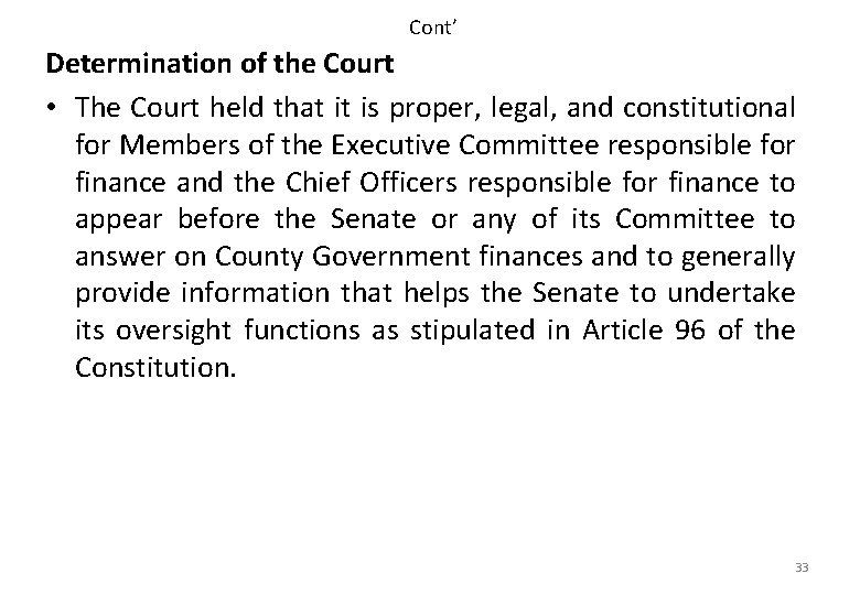 Cont’ Determination of the Court • The Court held that it is proper, legal,