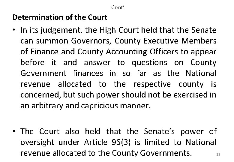 Cont’ Determination of the Court • In its judgement, the High Court held that