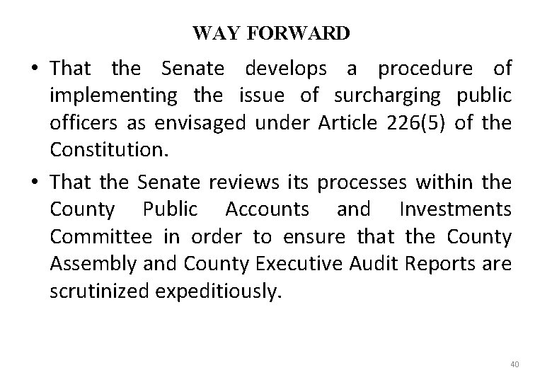 WAY FORWARD • That the Senate develops a procedure of implementing the issue of