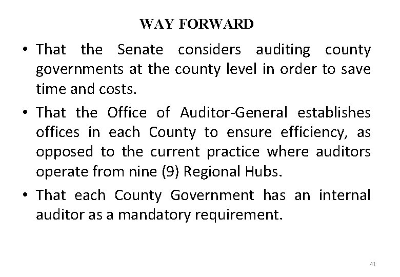 WAY FORWARD • That the Senate considers auditing county governments at the county level