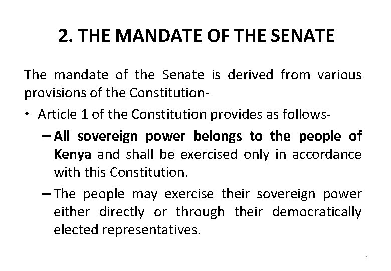 2. THE MANDATE OF THE SENATE The mandate of the Senate is derived from