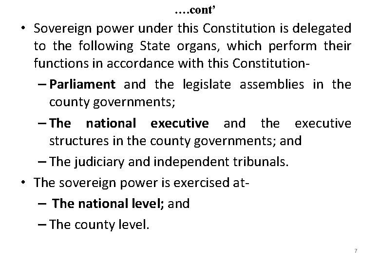 …. cont’ • Sovereign power under this Constitution is delegated to the following State