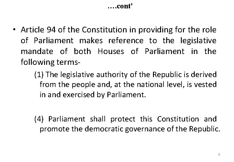 …. cont’ • Article 94 of the Constitution in providing for the role of