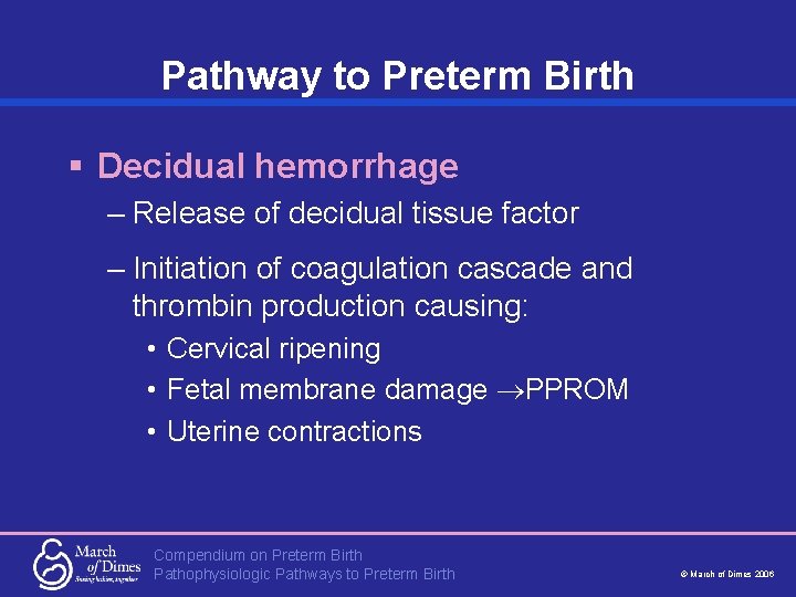 Pathway to Preterm Birth § Decidual hemorrhage – Release of decidual tissue factor –