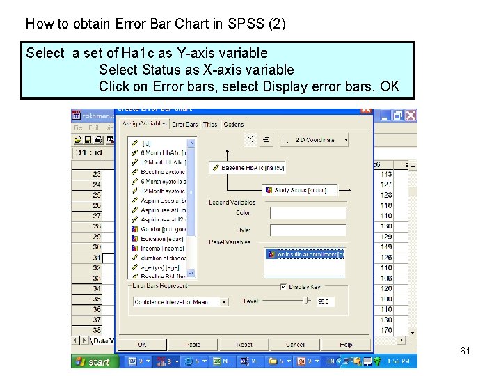 How to obtain Error Bar Chart in SPSS (2) Select a set of Ha