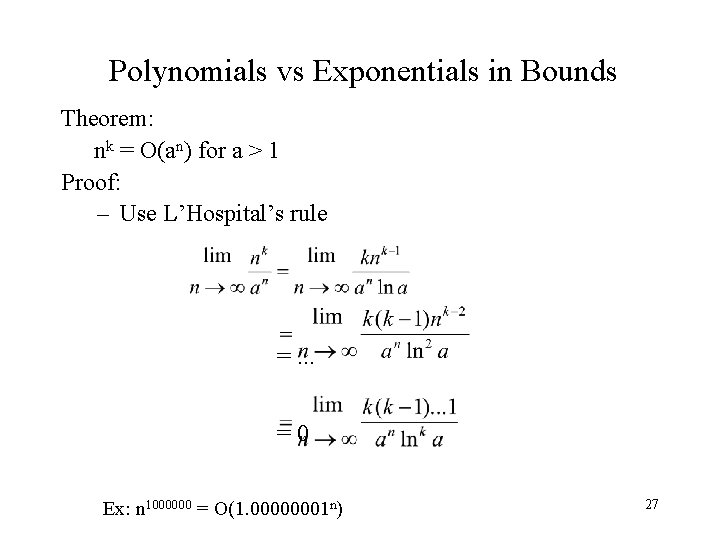 Polynomials vs Exponentials in Bounds Theorem: nk = O(an) for a > 1 Proof: