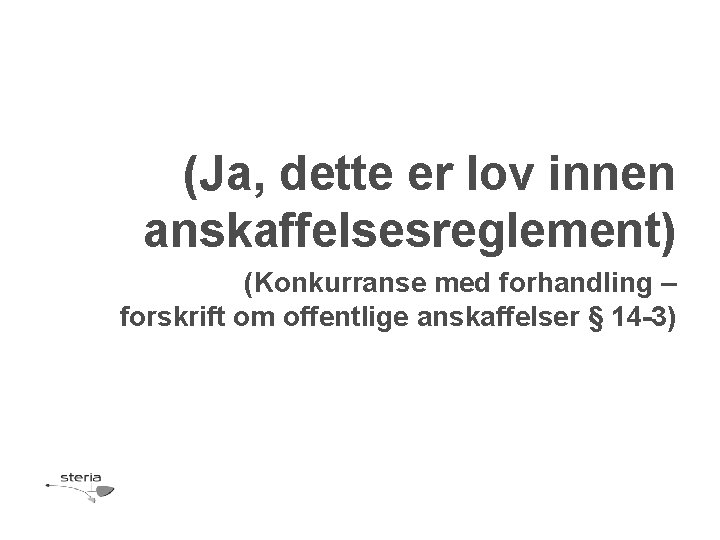 (Ja, dette er lov innen anskaffelsesreglement) (Konkurranse med forhandling – forskrift om offentlige anskaffelser