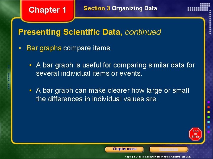 Chapter 1 Section 3 Organizing Data Presenting Scientific Data, continued • Bar graphs compare