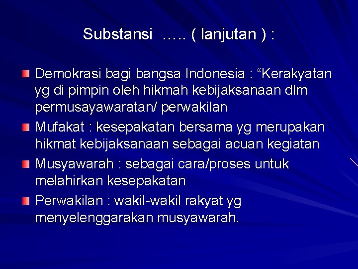 Substansi …. . ( lanjutan ) : Demokrasi bagi bangsa Indonesia : “Kerakyatan yg