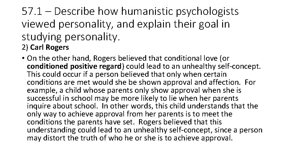 57. 1 – Describe how humanistic psychologists viewed personality, and explain their goal in