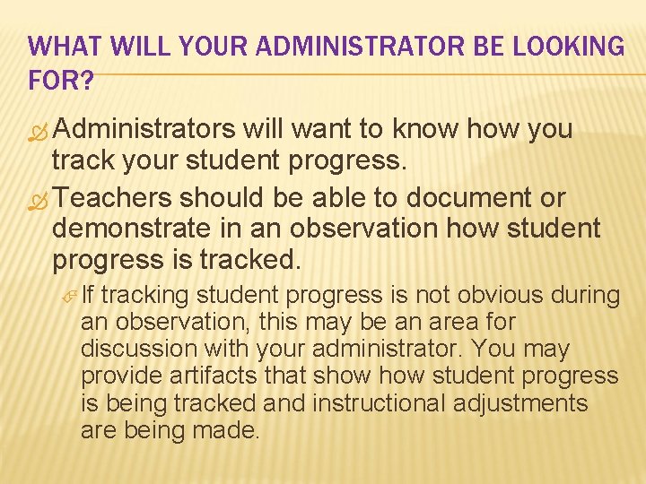 WHAT WILL YOUR ADMINISTRATOR BE LOOKING FOR? Administrators will want to know how you