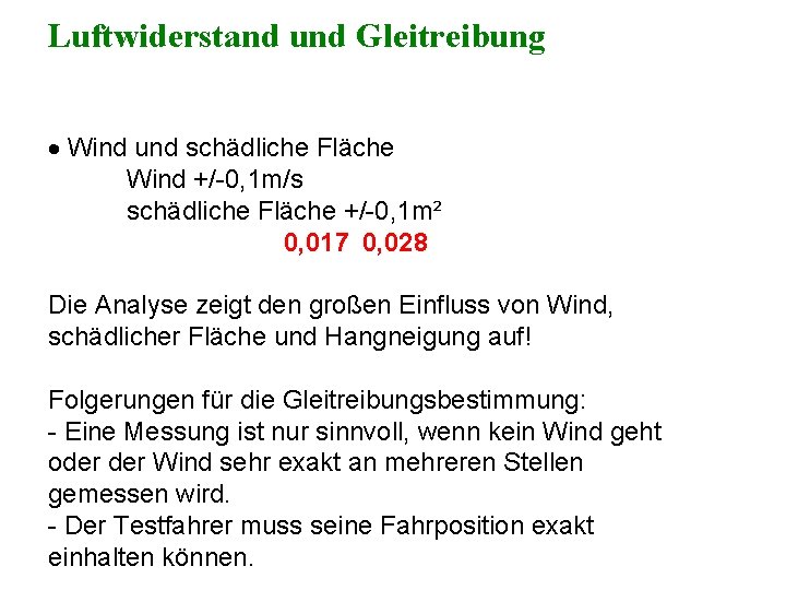 Luftwiderstand und Gleitreibung Wind und schädliche Fläche Wind +/-0, 1 m/s schädliche Fläche +/-0,