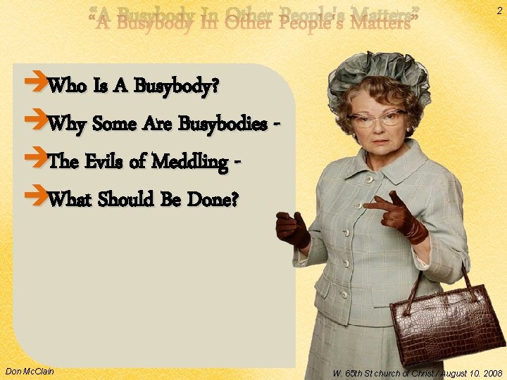 “A Busybody In Other People's Matters” 2 èWho Is A Busybody? èWhy Some Are