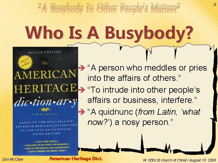 “A Busybody In Other People's Matters” 9 Who Is A Busybody? è “A person