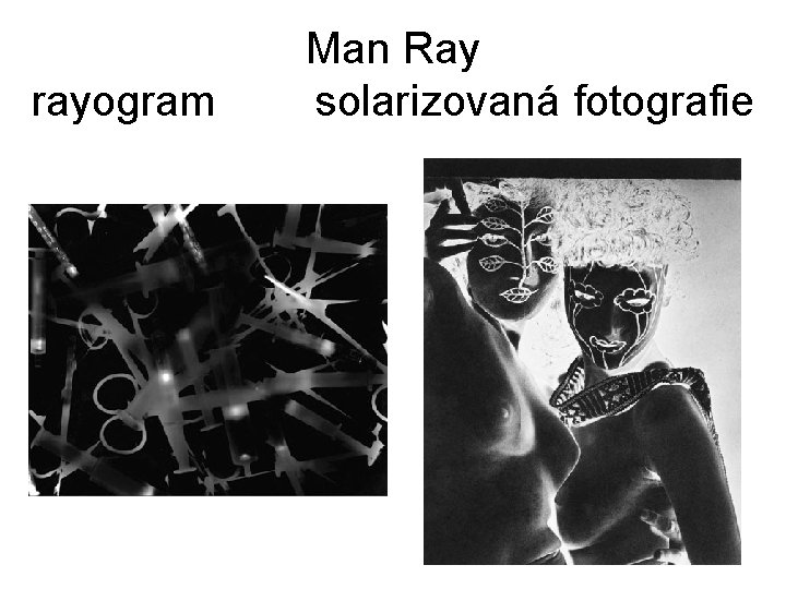 rayogram Man Ray solarizovaná fotografie 