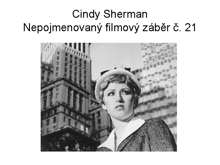 Cindy Sherman Nepojmenovaný filmový záběr č. 21 