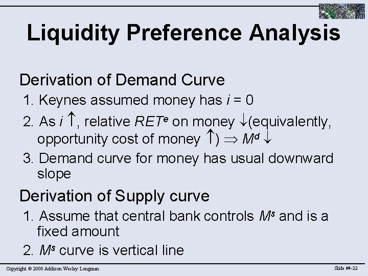Liquidity Preference Analysis Derivation of Demand Curve 1. Keynes assumed money has i =