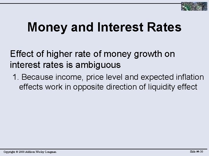 Money and Interest Rates Effect of higher rate of money growth on interest rates