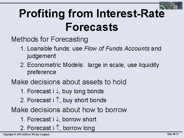Profiting from Interest-Rate Forecasts Methods for Forecasting 1. Loanable funds: use Flow of Funds