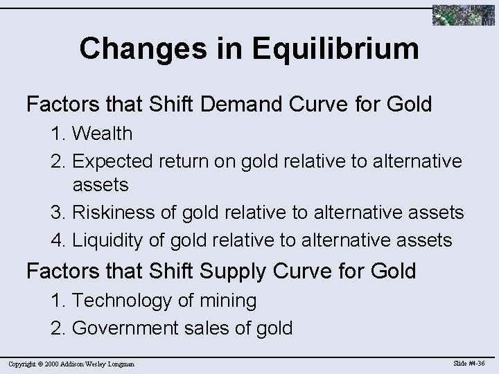 Changes in Equilibrium Factors that Shift Demand Curve for Gold 1. Wealth 2. Expected