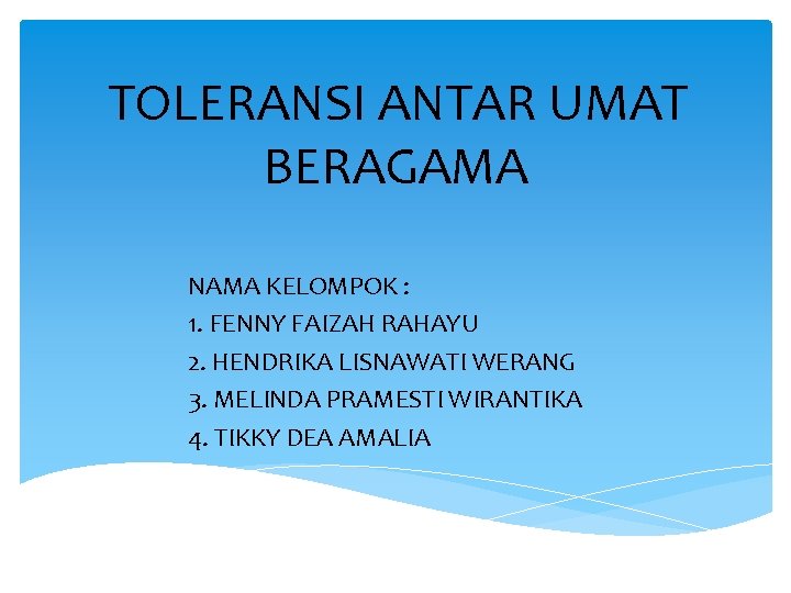 Toleransi Antar Umat Beragama Nama Kelompok 1 Fenny
