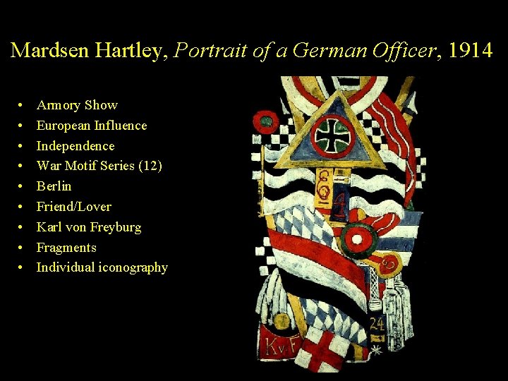 Mardsen Hartley, Portrait of a German Officer, 1914 • • • Armory Show European