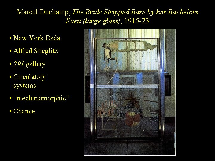 Marcel Duchamp, The Bride Stripped Bare by her Bachelors Even (large glass), 1915 -23