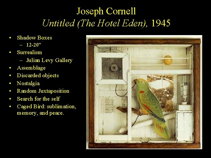 Joseph Cornell Untitled (The Hotel Eden), 1945 • Shadow Boxes – 12 -20” •