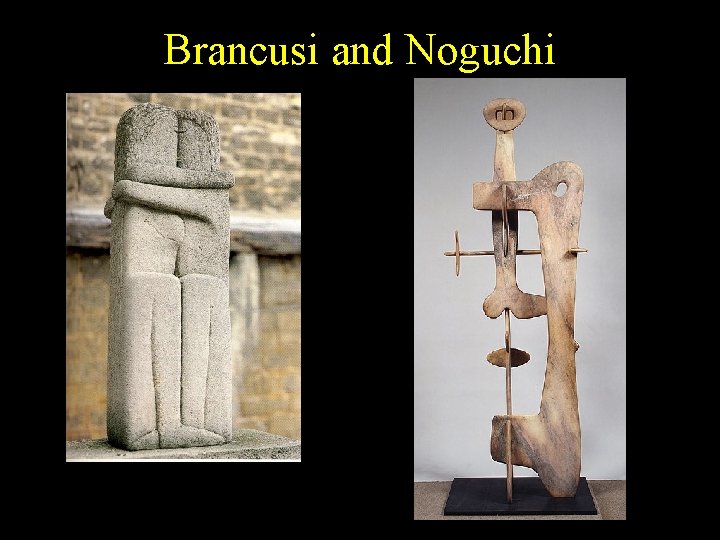 Brancusi and Noguchi 