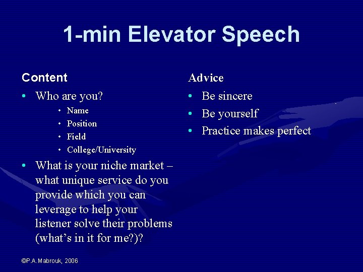 1 -min Elevator Speech Content • Who are you? • • Name Position Field