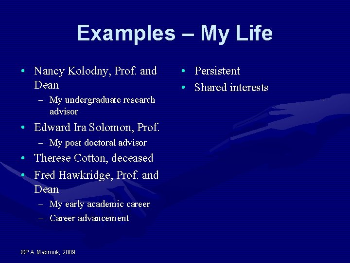 Examples – My Life • Nancy Kolodny, Prof. and Dean – My undergraduate research