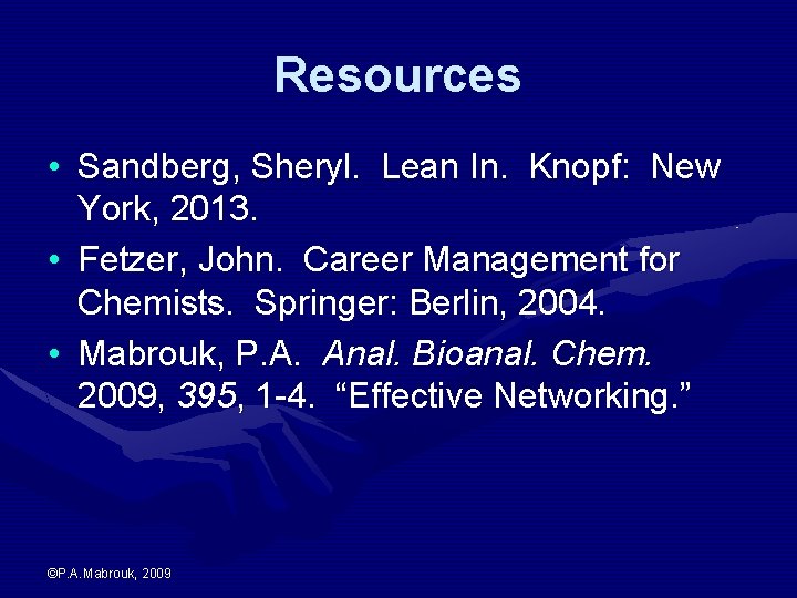 Resources • Sandberg, Sheryl. Lean In. Knopf: New York, 2013. • Fetzer, John. Career